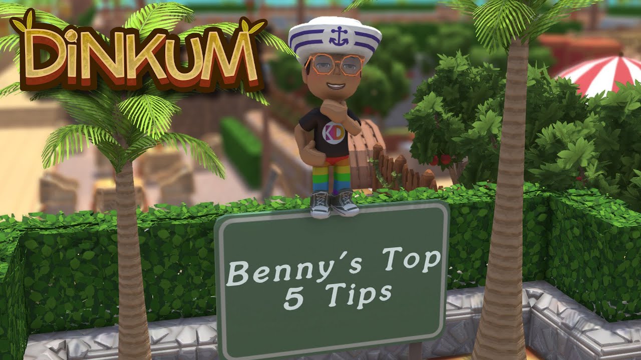 Benny's Top 5 Designing Tips for Dinkum