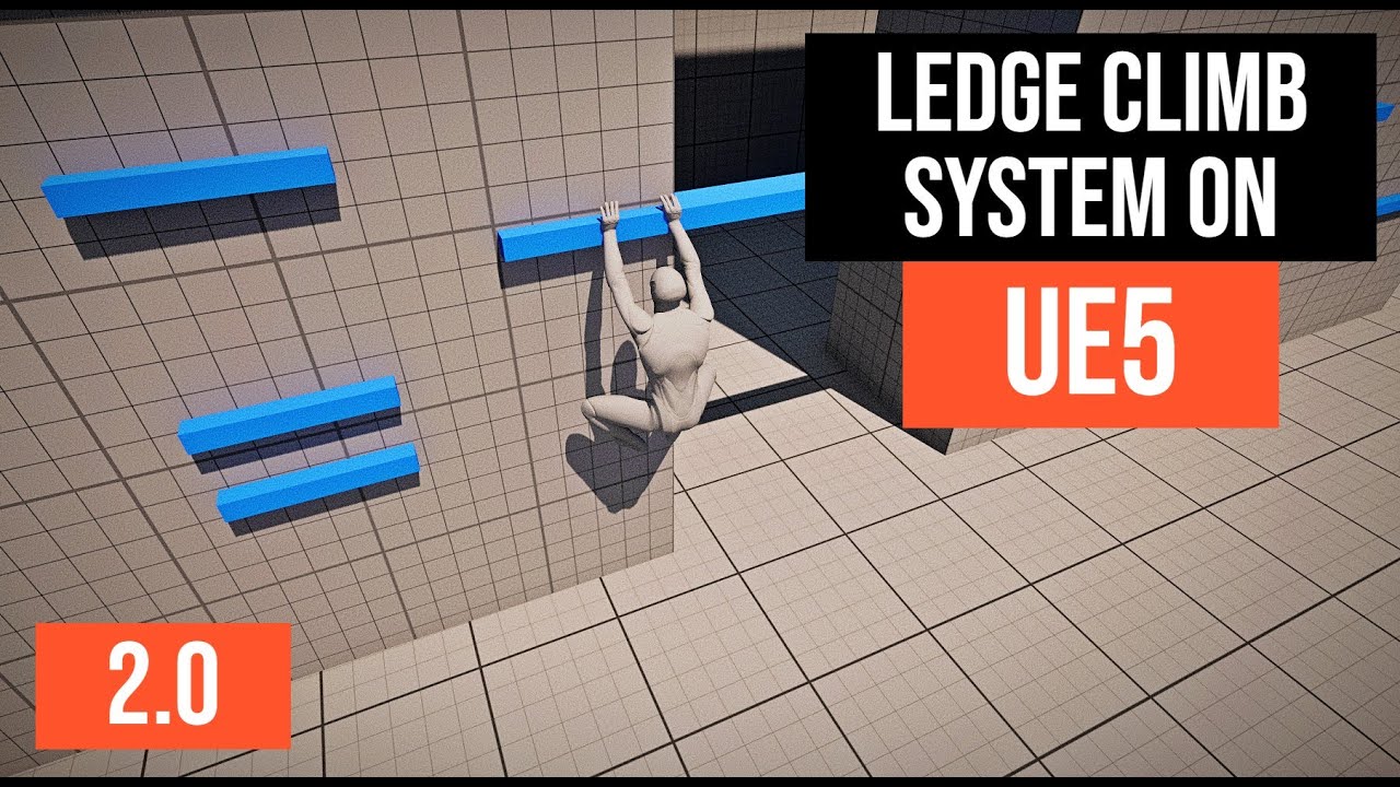 Directional Ledge Climbing System 2.0 Tutorial on UE5 (Old)