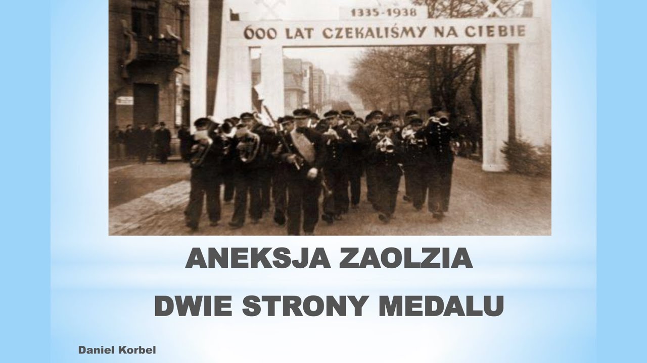 Aneksja Zaolzia - Dwie strony medalu - Daniel Korbel