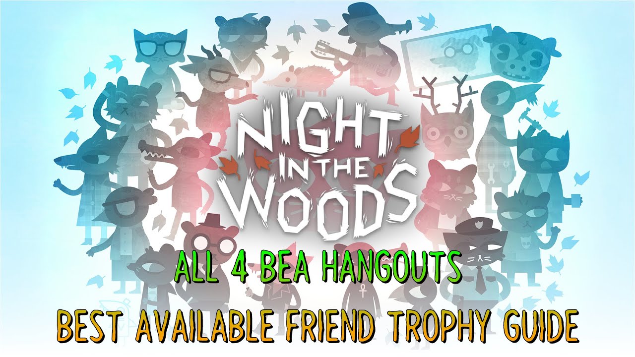Night in the Woods - All 4 Bea Hangouts (Best Available Friend Trophy Guide)