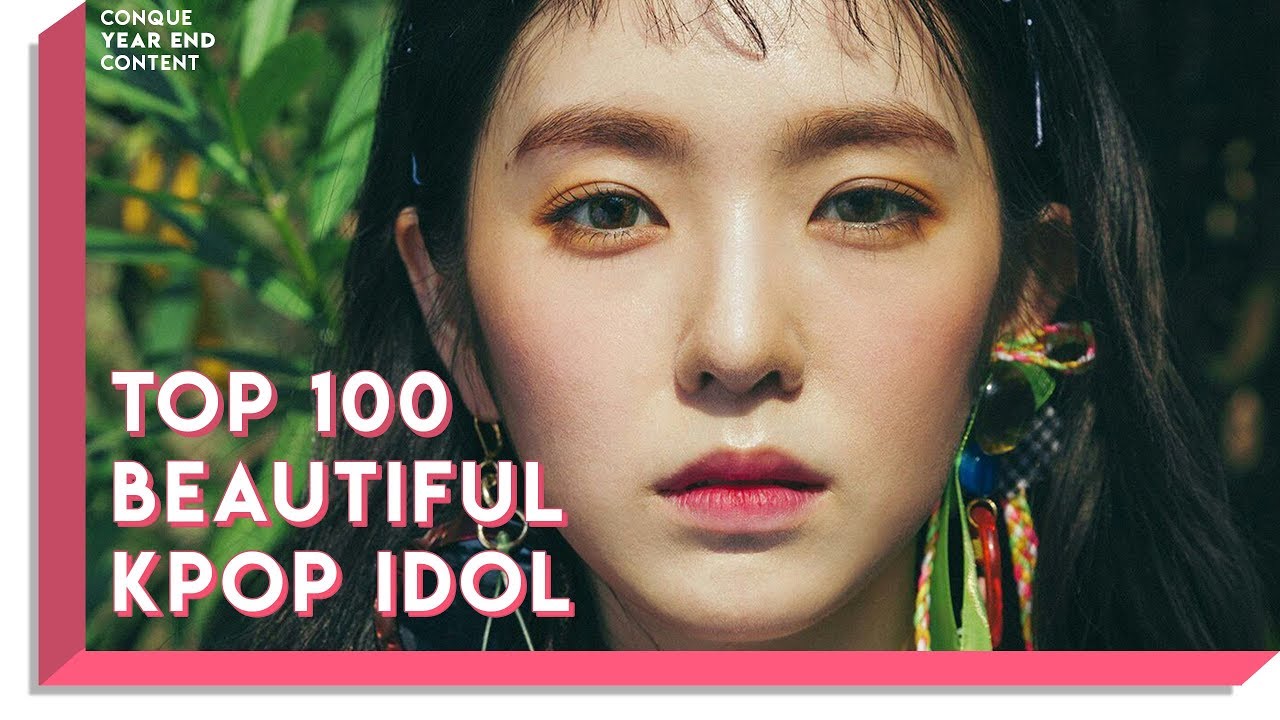 [TOP 100] BEAUTIFUL KPOP IDOL 2018