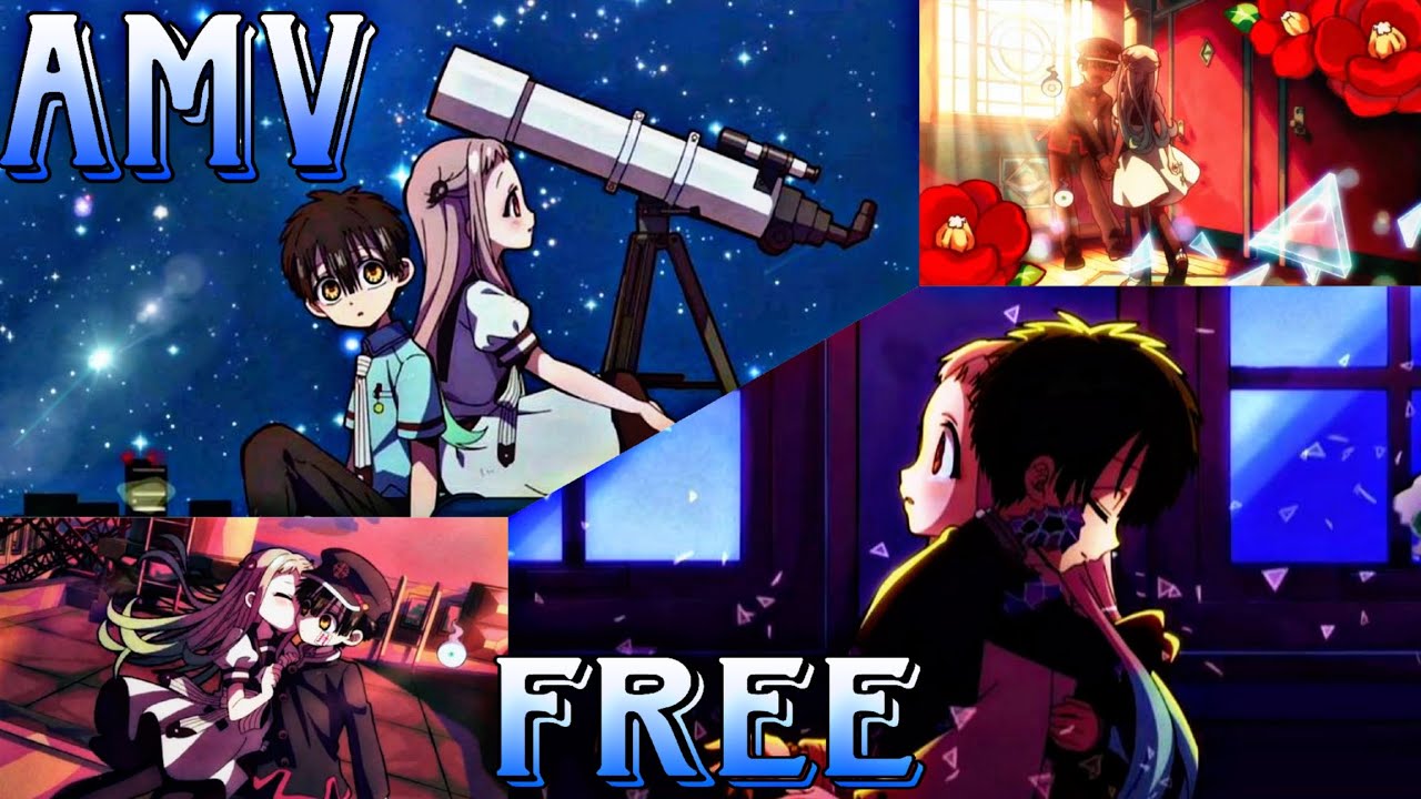 [ AMV ] Jibaku shounen hanako-kun ~ Free ~