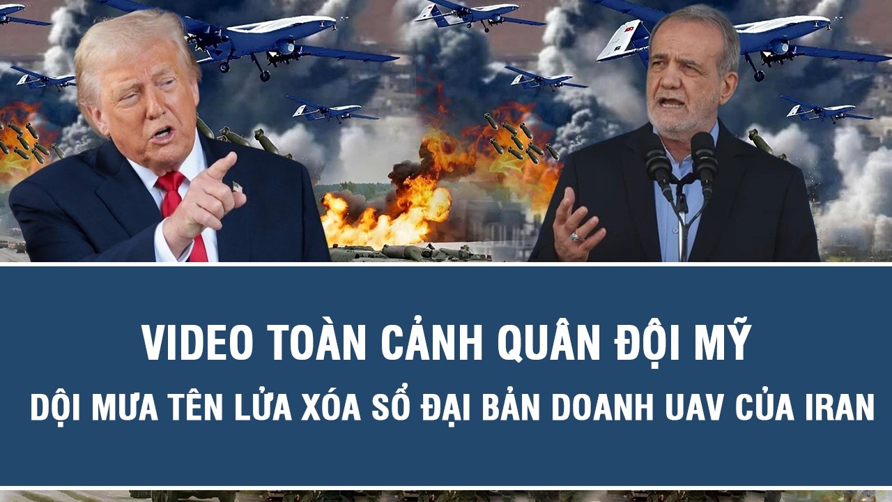 Video toàn cảnh quân đội Mỹ dội mưa tên lửa xóa sổ đại bản doanh UAV của Iran
