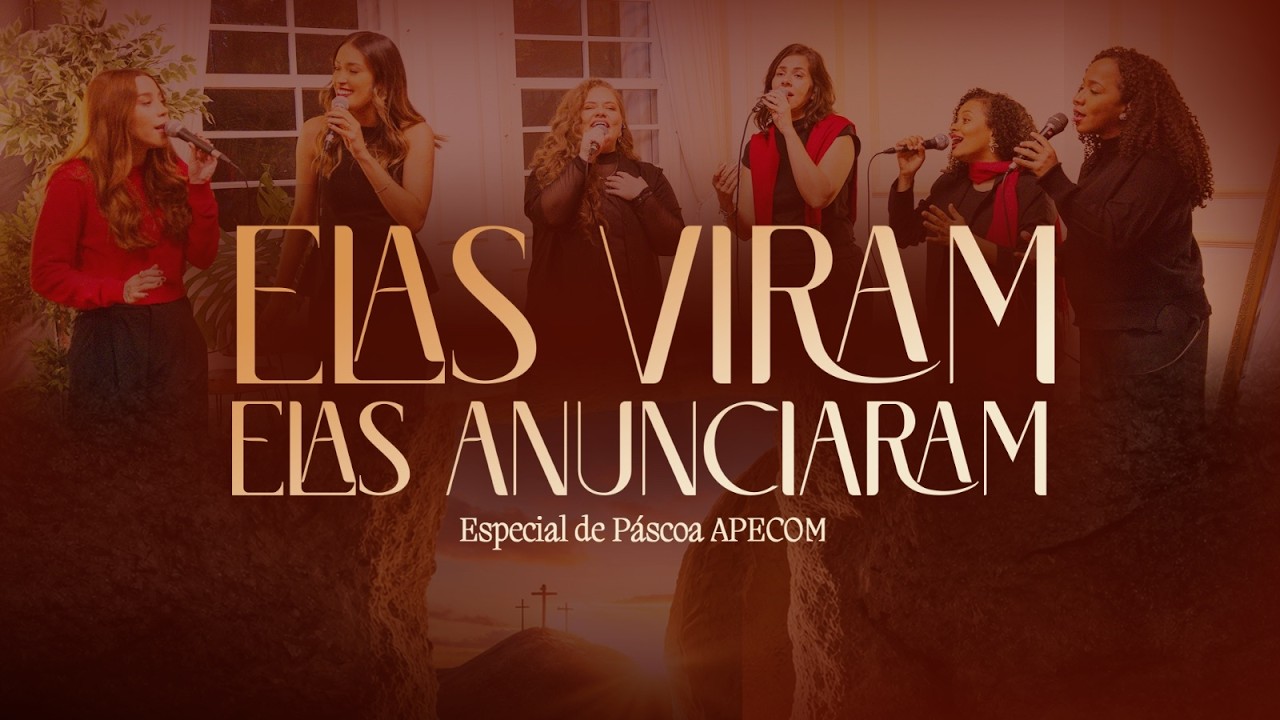 ELAS VIRAM. ELAS ANUNCIARAM | MUSICAL de P&Aacute;SCOA da IGREJA PRESBITERIANA do BRASIL!
