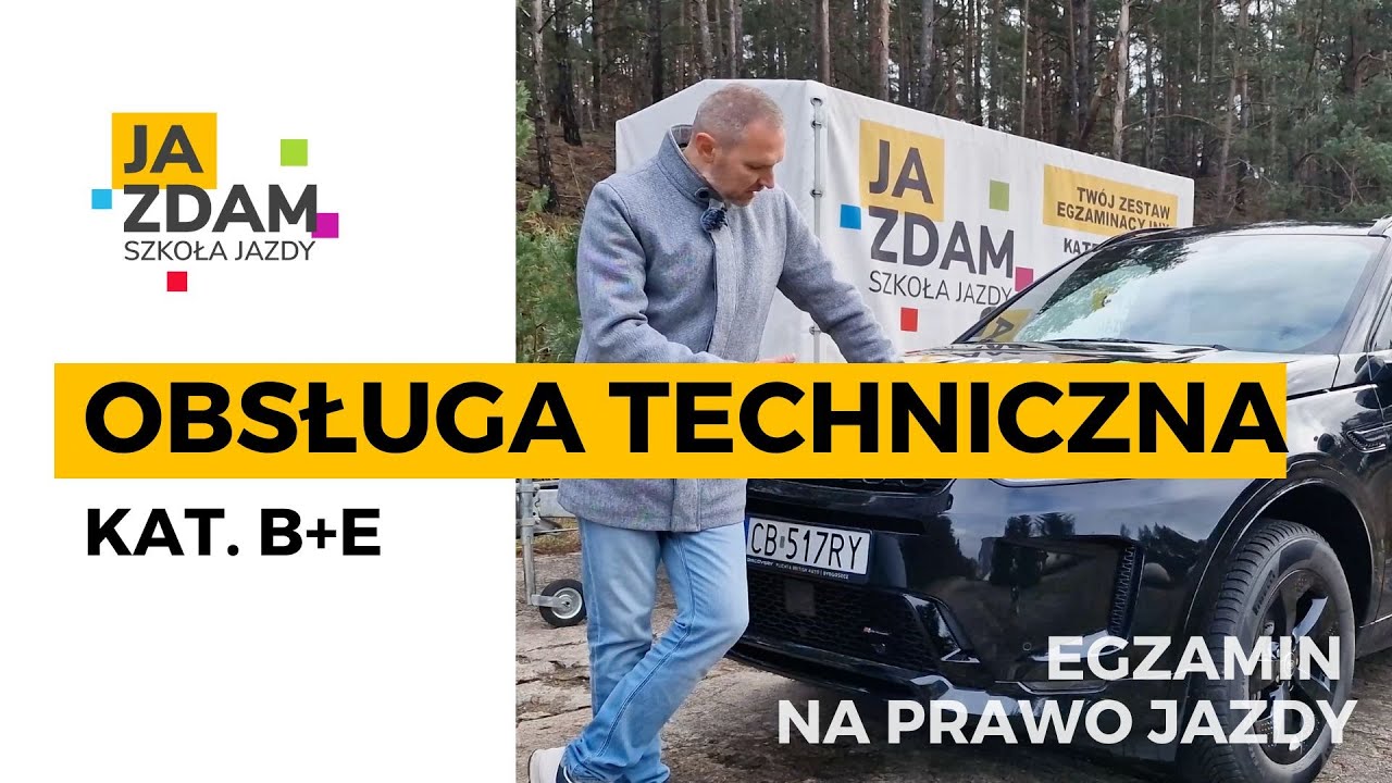 Egzamin na kategorię B+E | OBSŁUGA TECHNICZNA