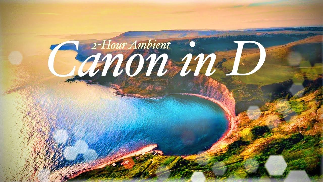 CANON IN D — The Most Relaxing Version (2 Hours)