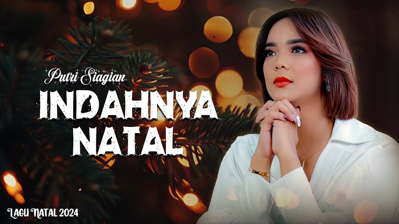 Putri Siagian - Indahnya Natal (Lirik Lagu Natal) di akhir tahun bulan desember