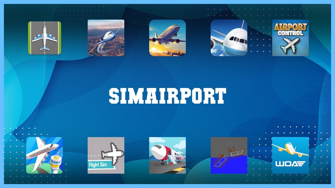 Must have 10 Simairport Android Apps