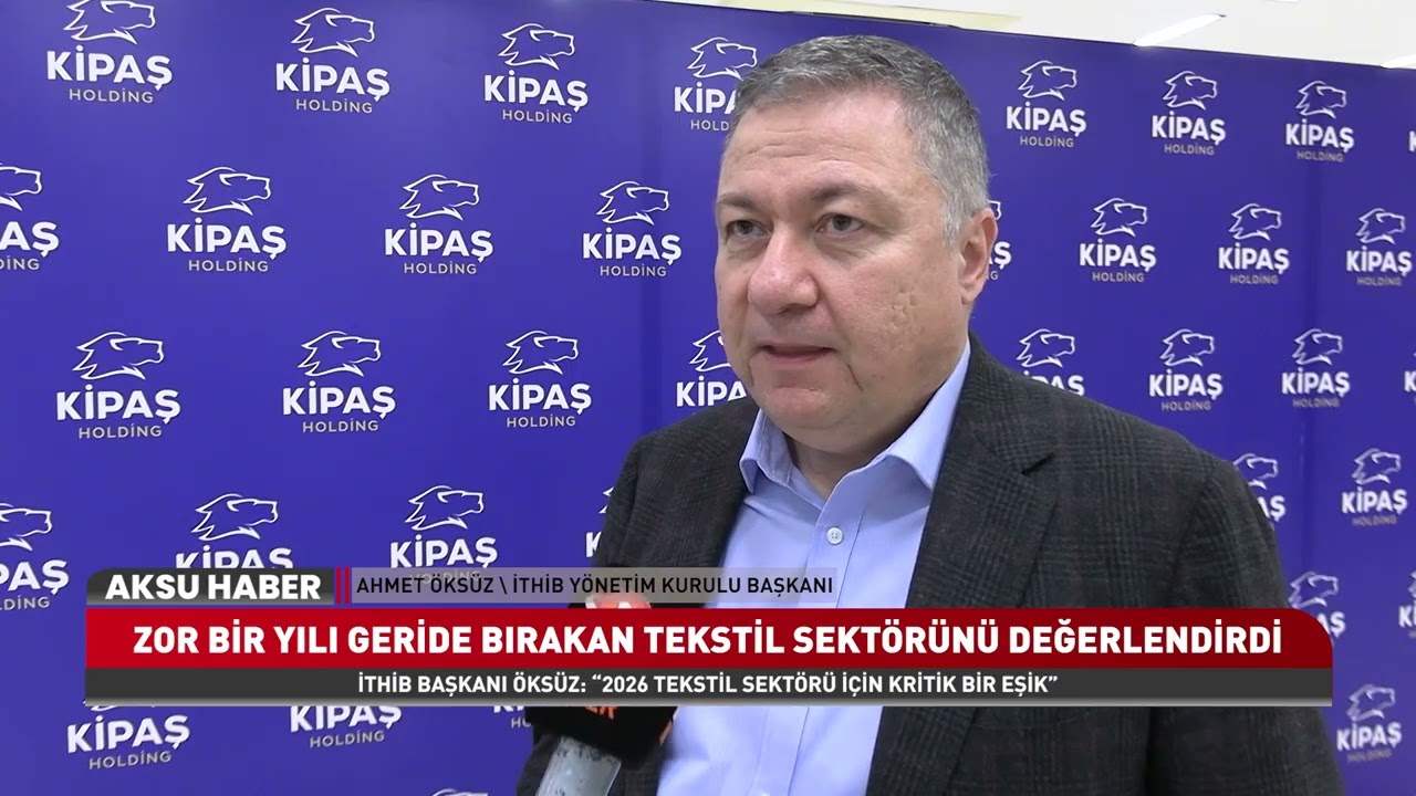 İTHİB Başkanı Ahmet Öksüz’den Kritik Uyarı! 2026 Tekstil Sektörü İçin Dönüm Noktası