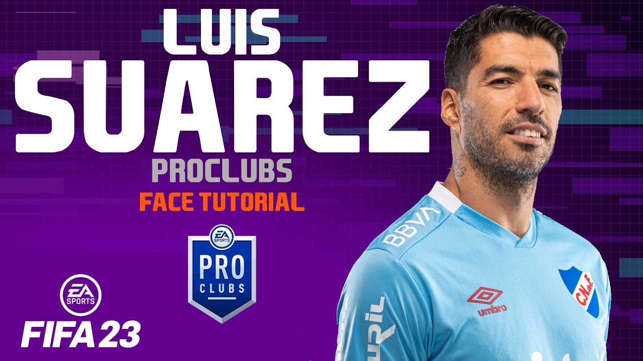 FIFA 23 LUIS SUAREZ FACE PRO CLUBS  Face Creation