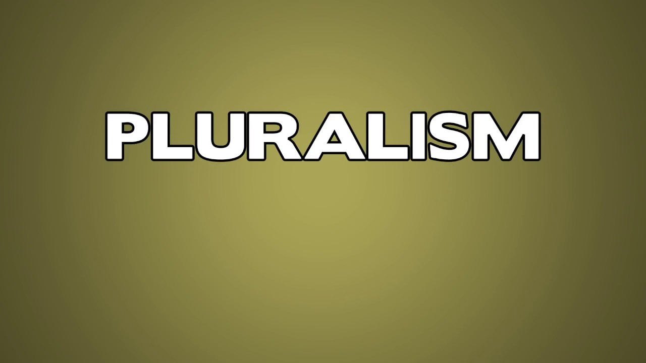Pluralism Meaning