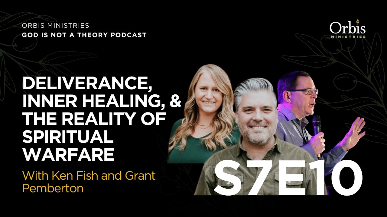 S7E10 - Deliverance, Inner Healing, and the Reality of Spiritual Warfare with Grant Pemberton
