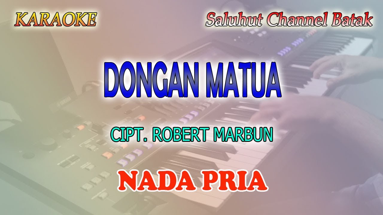 DONGAN MATUA ll KARAOKE BATAK ll ROBERT MARBUN ll NADA PRIA D=DO
