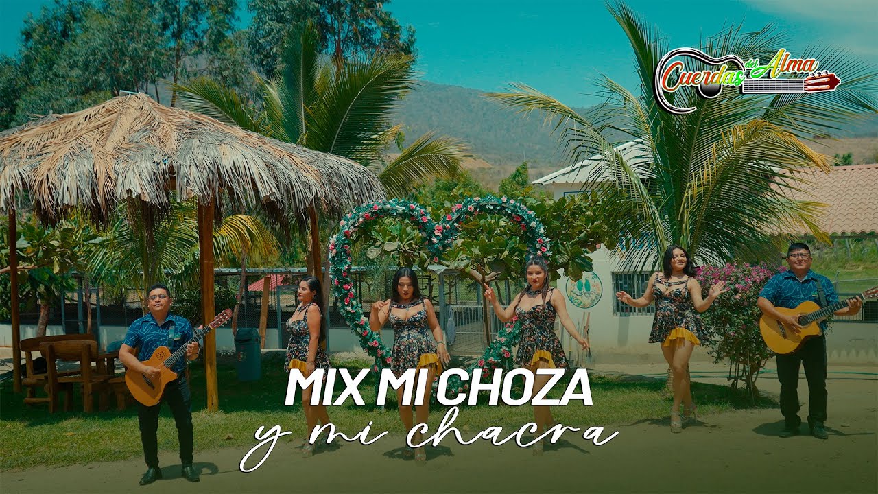 Cuerdas Del Alma - Mix mi Choza y mi Chacra