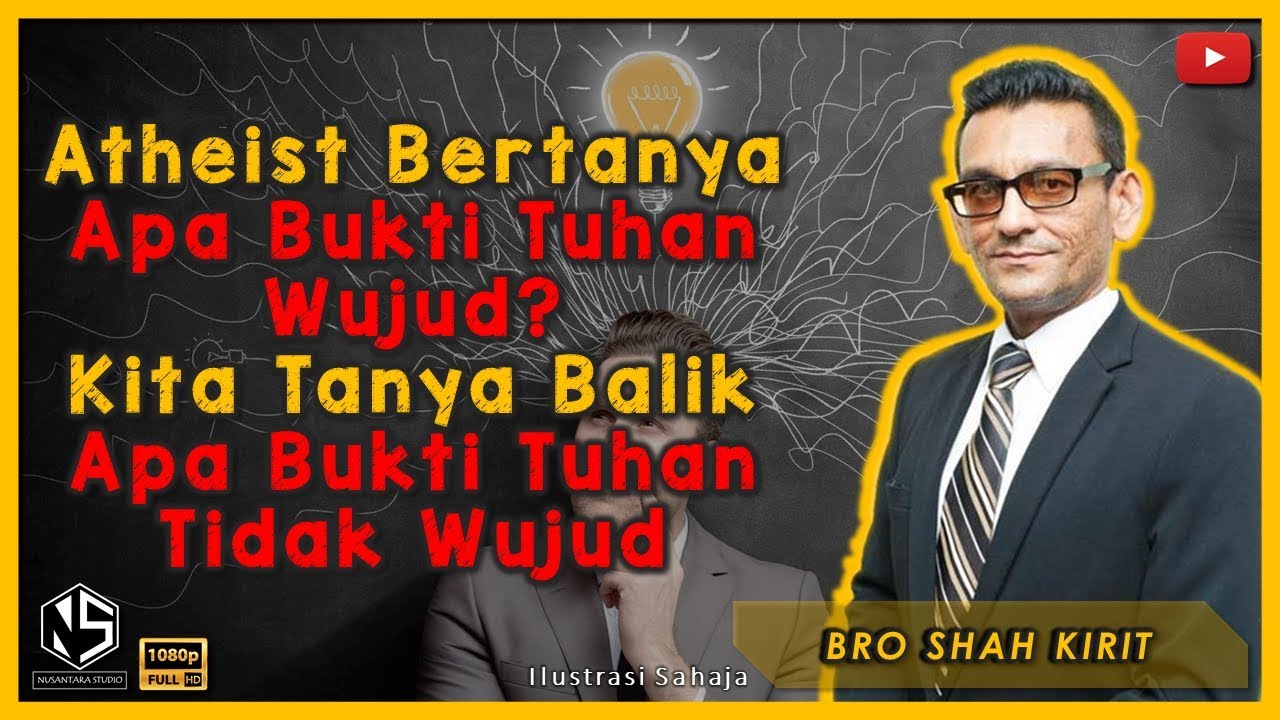 Bro Shah Kirit | Atheist Bertanya Apa Bukti Tuhan Wujud?