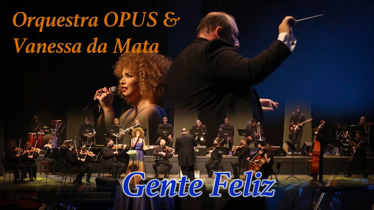 Gente Feliz - Orquestra OPUS & Vanessa da Mata