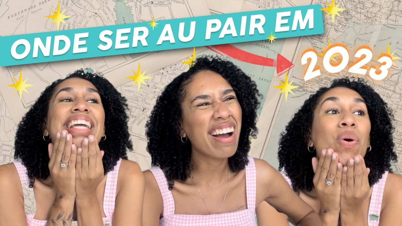 ONDE SER AUPAIR EM 2023 Quais países emitem visto de Au Pair para brasileiros ?