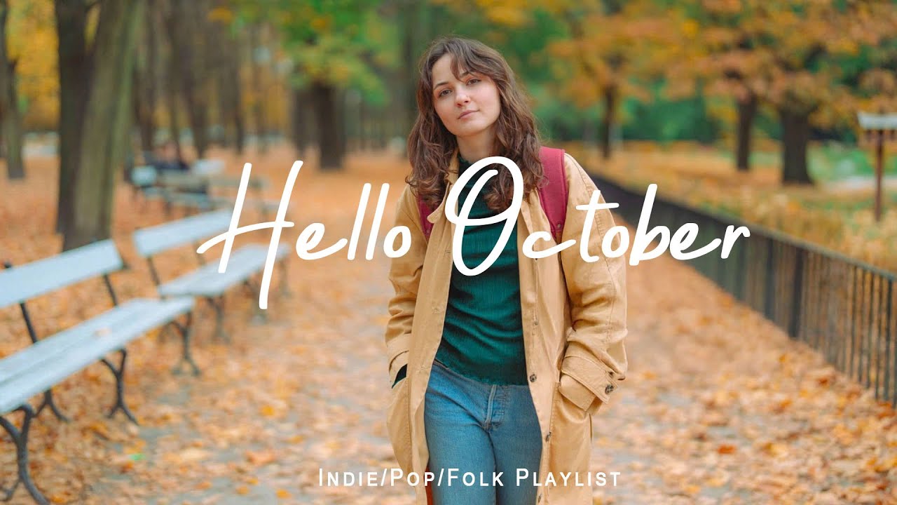 Hello October 🍁 The Autumn Indie Vibes Will Make You Flutter | An Indie/Pop/Folk/Acoustic Playlist