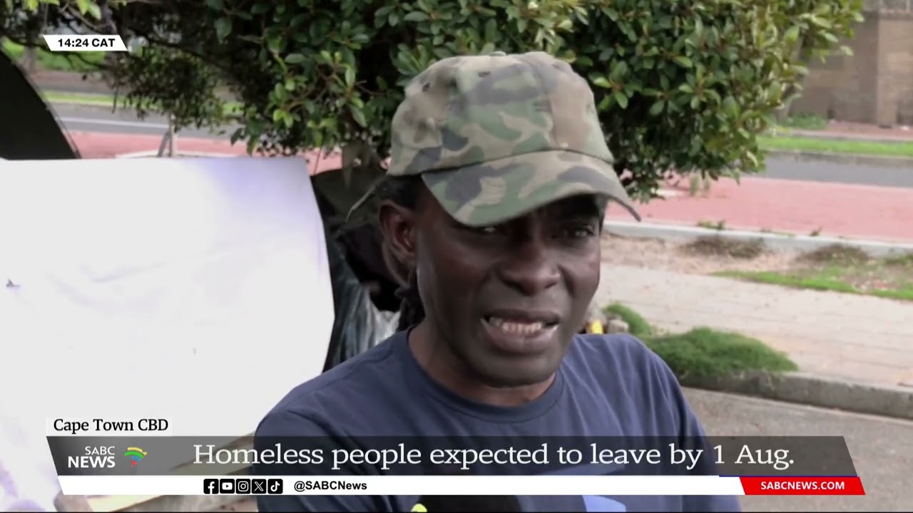 The Homeless around Cape Town CBD expected to vacate the area by August