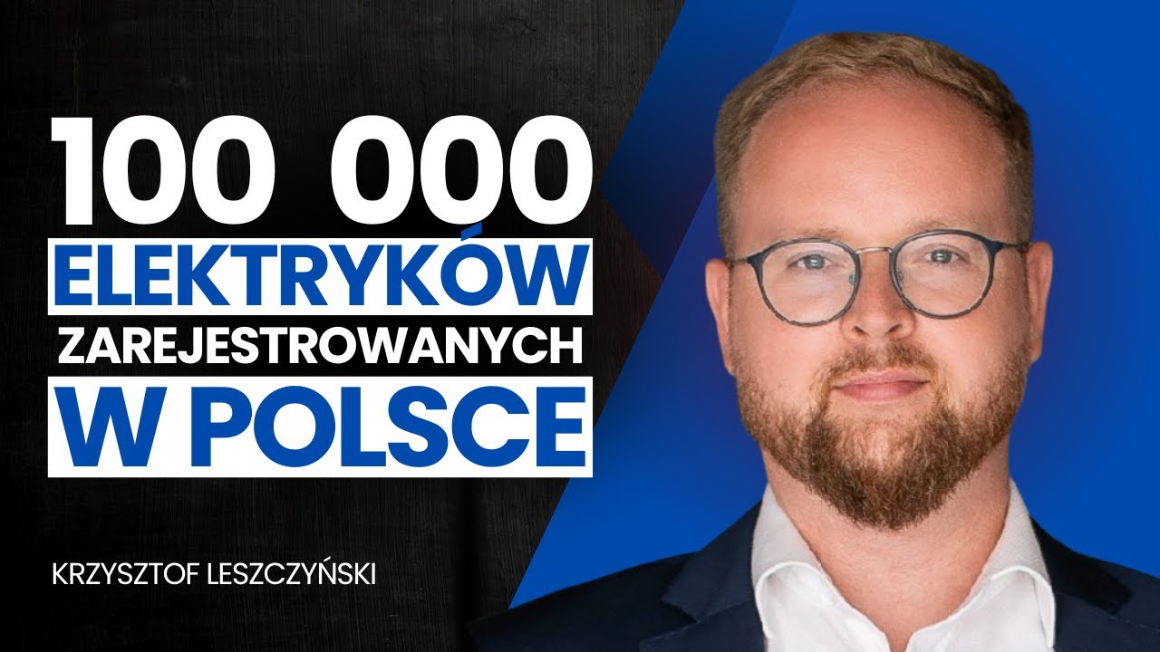 Elektromobilność potrzebuje konsekwencji działań. Krzysztof Leszczyński