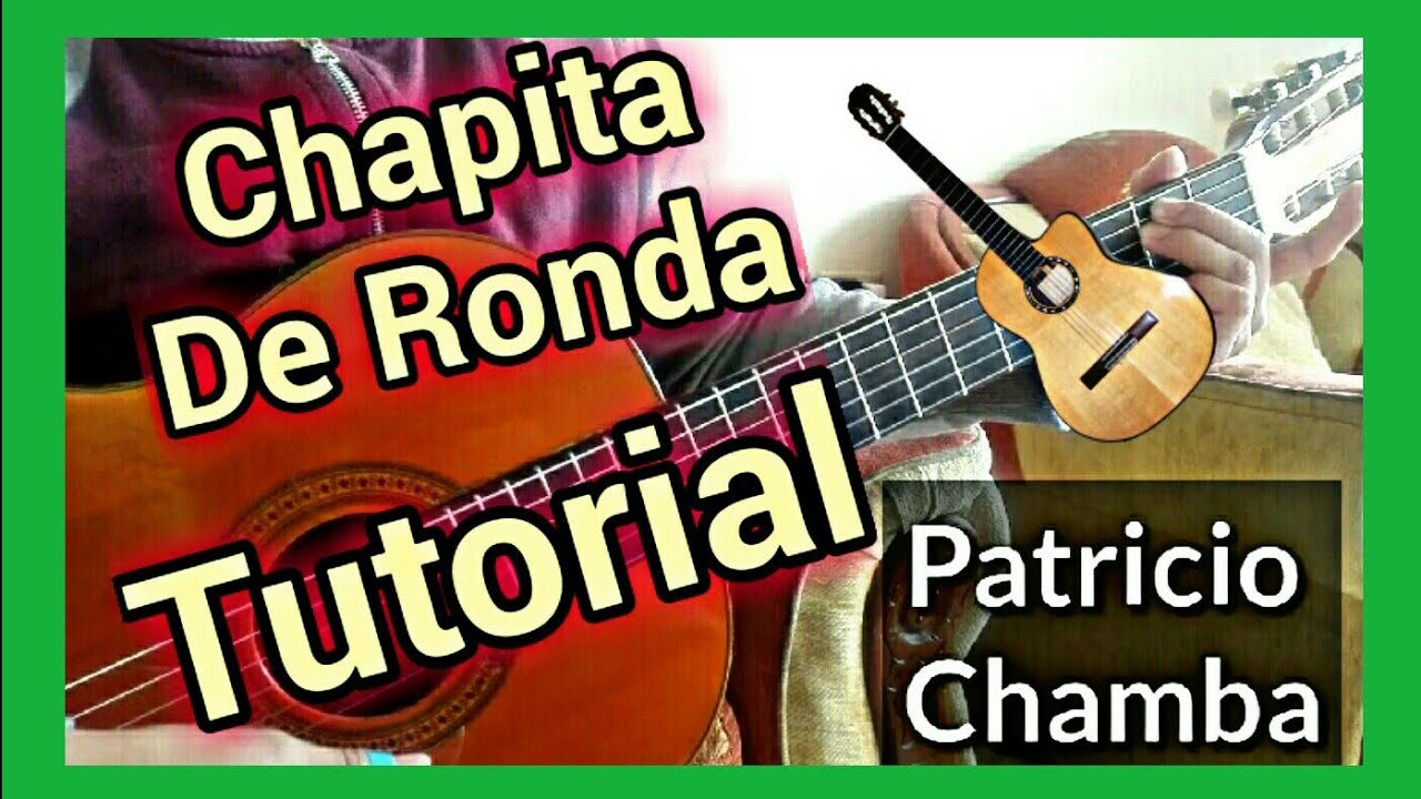 Chapita De Ronda Como Tocar en Guitarra con ritmo y Acordes! Tutoriales de Guitarra Patricio Chamba