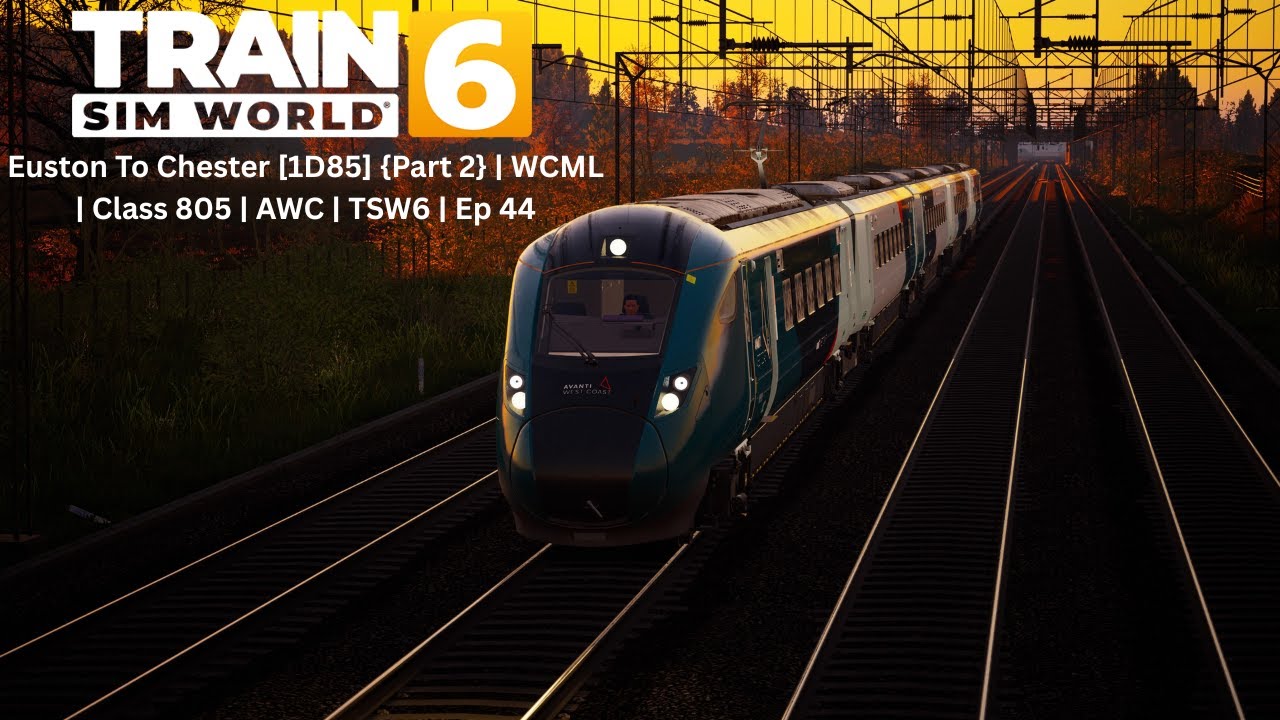 Euston To Chester [1D85] {Part 2} | WCML | Class 805 | AWC | TSW6 | Ep 44