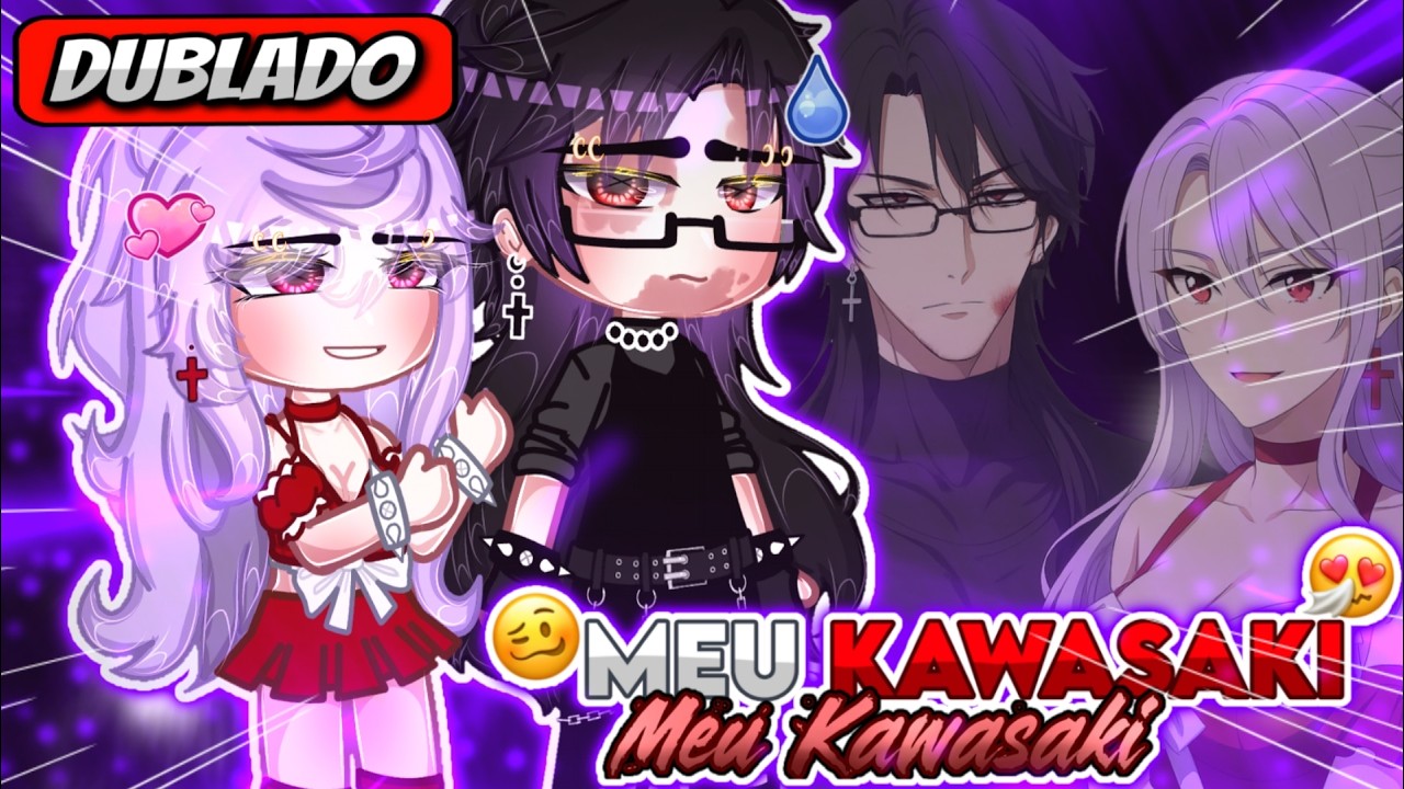 ❤️ | Meu Kawasaki | 🥀 Mini filme (DUBLADO) Gacha Club 