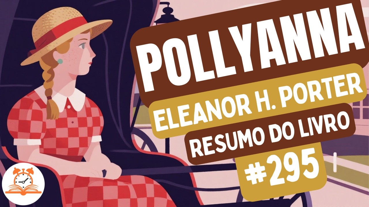 Pollyanna- Eleanor H. Porter | Resumo do Livro | RoletaDoLivro #295