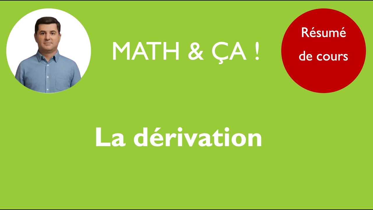 R&eacute;sum&eacute; de cours: la d&eacute;rivation