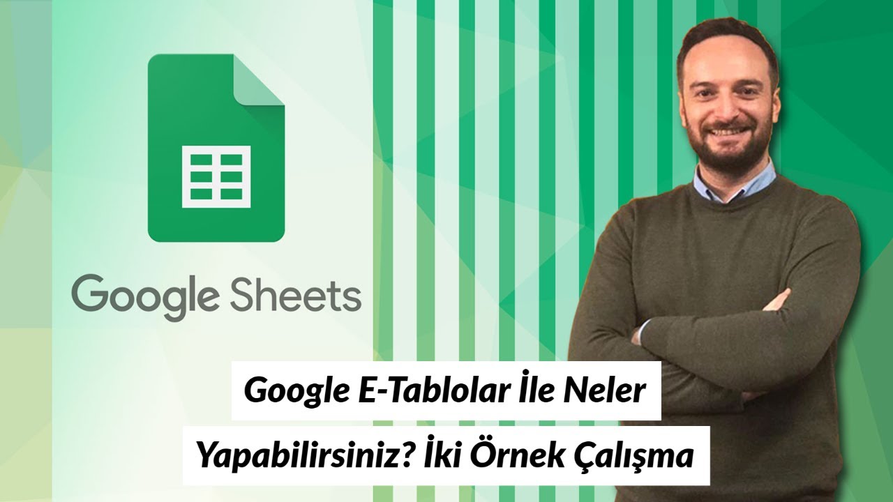 Google E Tablolar İle Neler Yapabilirsiniz? | İki Örnek Çalışma | Oğuzhan ÇOLAK