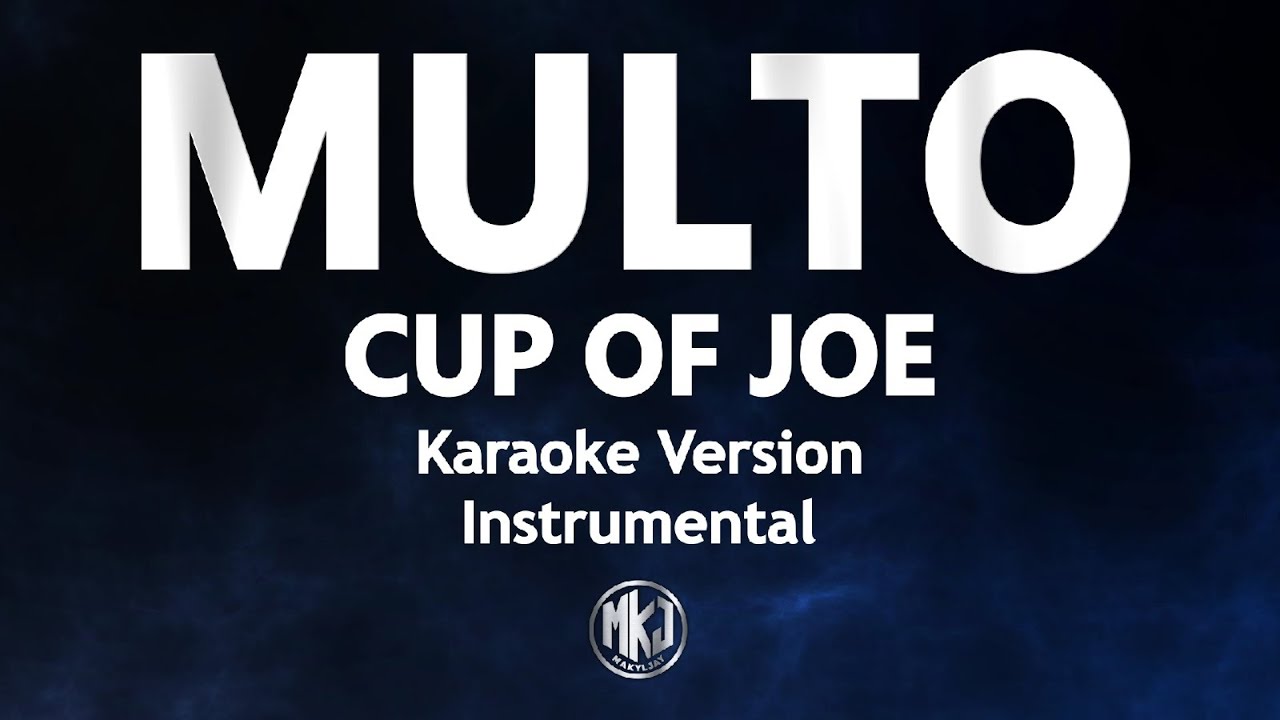 Multo Cup Of Joe Karaoke Version High Quality Instrumental