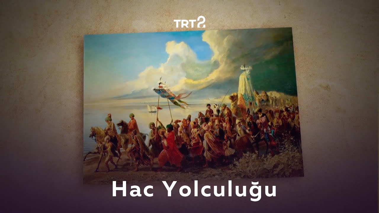 Hac Yolculuğu | Geleneğin Kalp Atışları