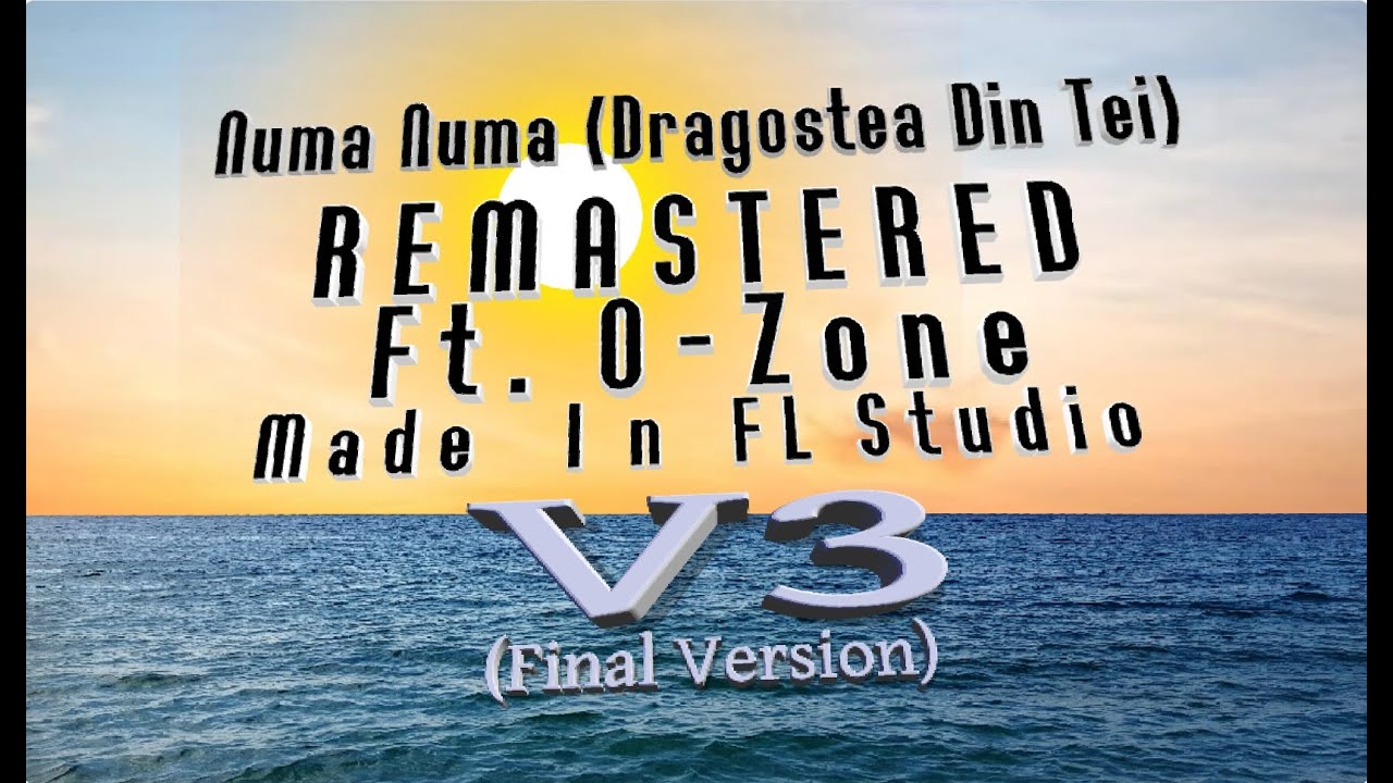 Numa Numa (Dragostea Din Tei) Remastered (Official Music Video) Ft. O-Zone (V3 And Final Version!)