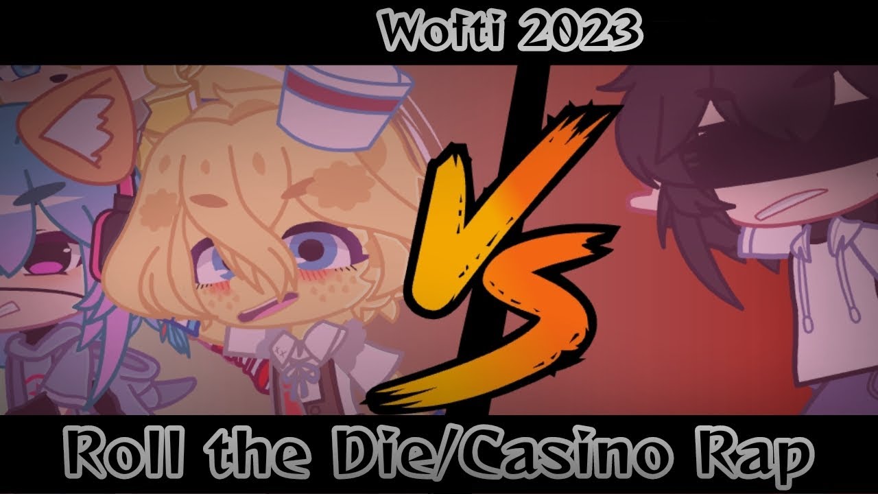 Wotfi rap 2023 ••• Roll the Die/Casino Rap ••• Au ••• Read Desc