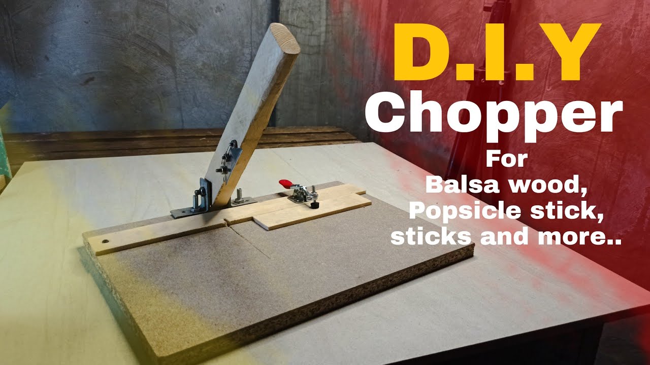 DIY Chopper for balsa wood, Popsicle stick and more..