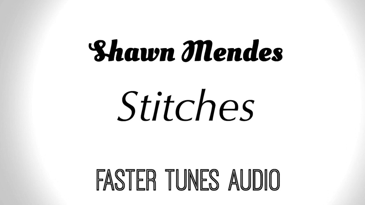 Shawn Mendes - Stitches (Faster Audio)