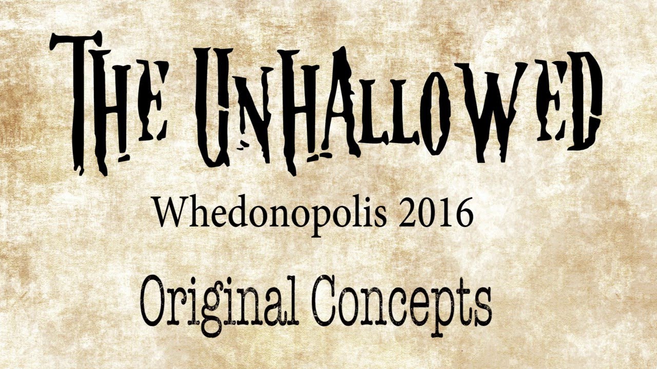"Original Concepts": The Unhallowed at Whedonopolis 2016