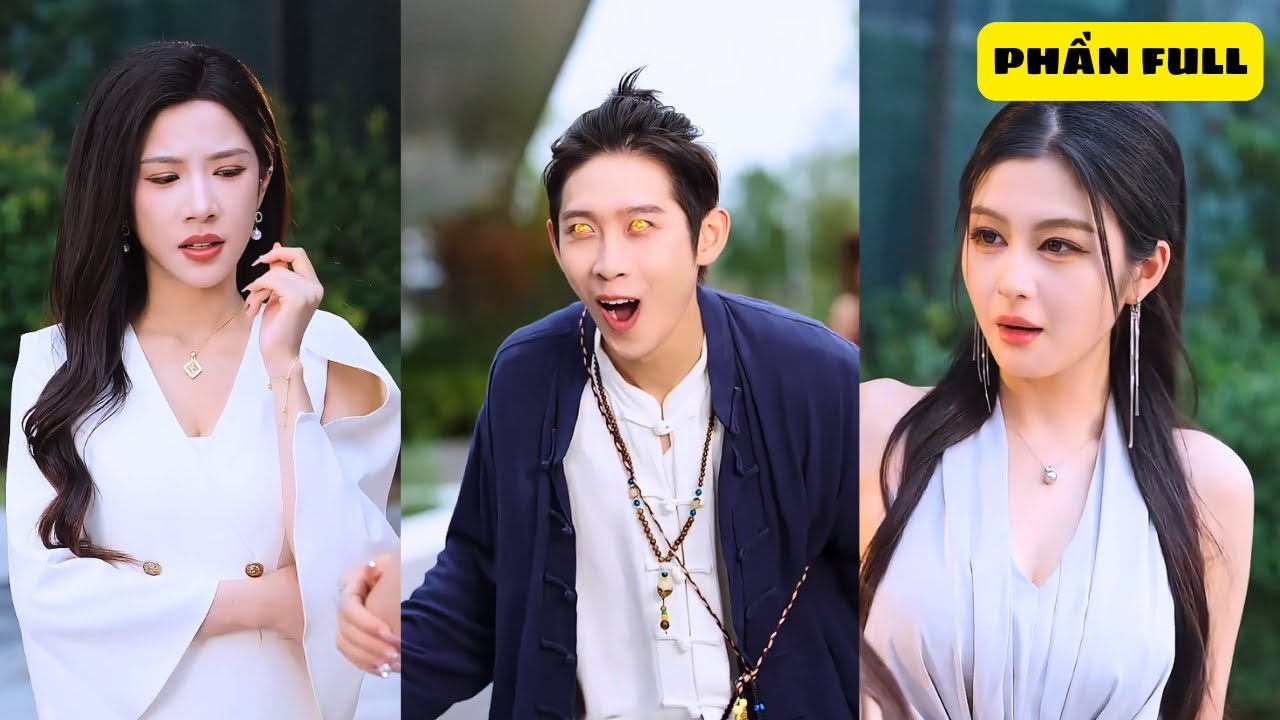 Chàng trai vừa xuống núi đã đòi cưới nữ chủ tịch và cái kết - Trọn bộ