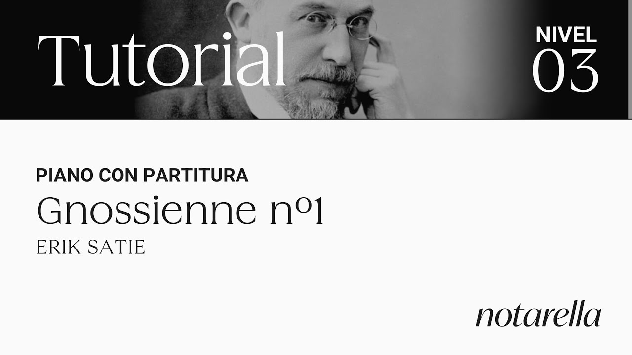Tutorial piano Gnossienne nº1 Erik Satie - Nivel 3/5