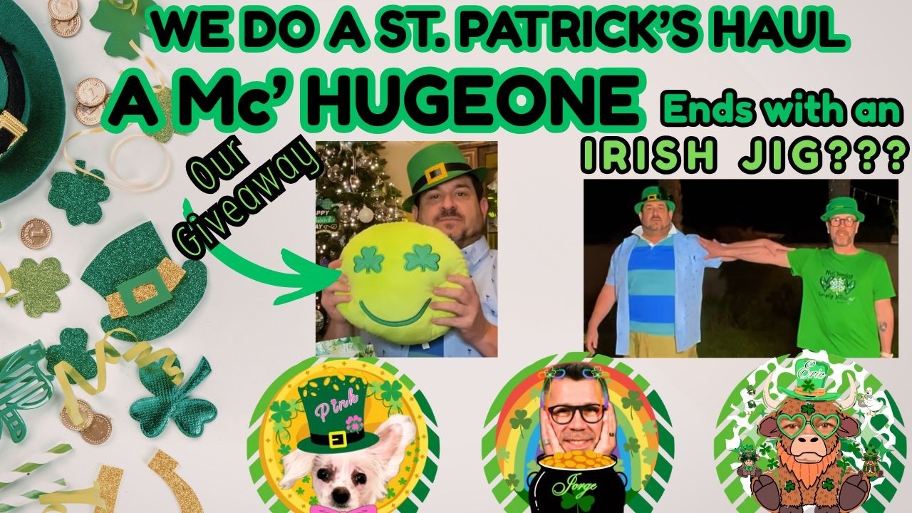 ST. PATRICK'S DAY HUGE HAUL, That goes very wrong QUICKLY! Oh Yeah and ENDS in us DOING an IRISH JIG