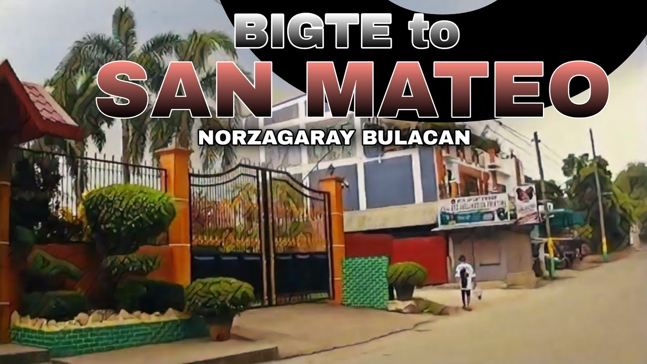BIGTE TO SAN MATEO ,NORZAGARAY BULACAN