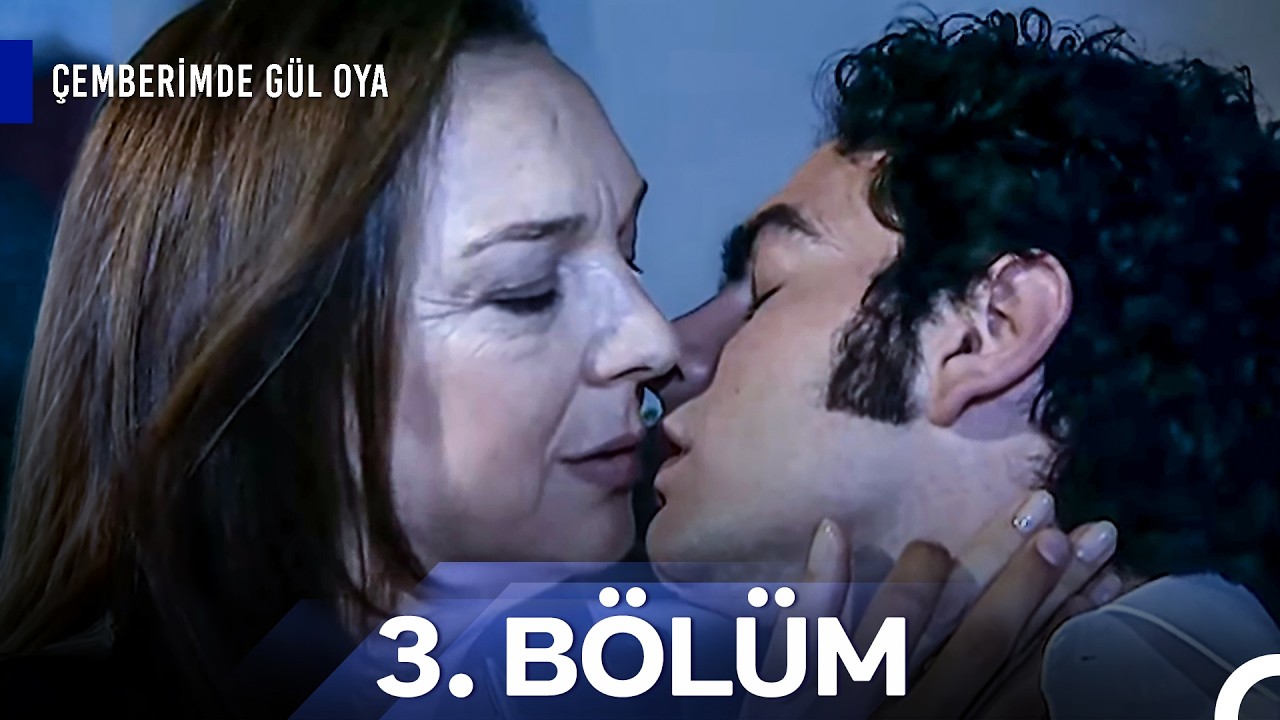 Çemberimde Gül Oya 3. Bölüm (Uzun Versiyon)