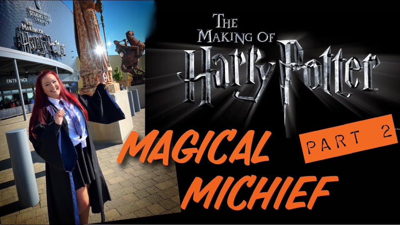 PART 2 MAGICAL MISCHIEF HARRY POTTER STUDIO TOUR MAT 2022 | VICTORIA MACLEAN