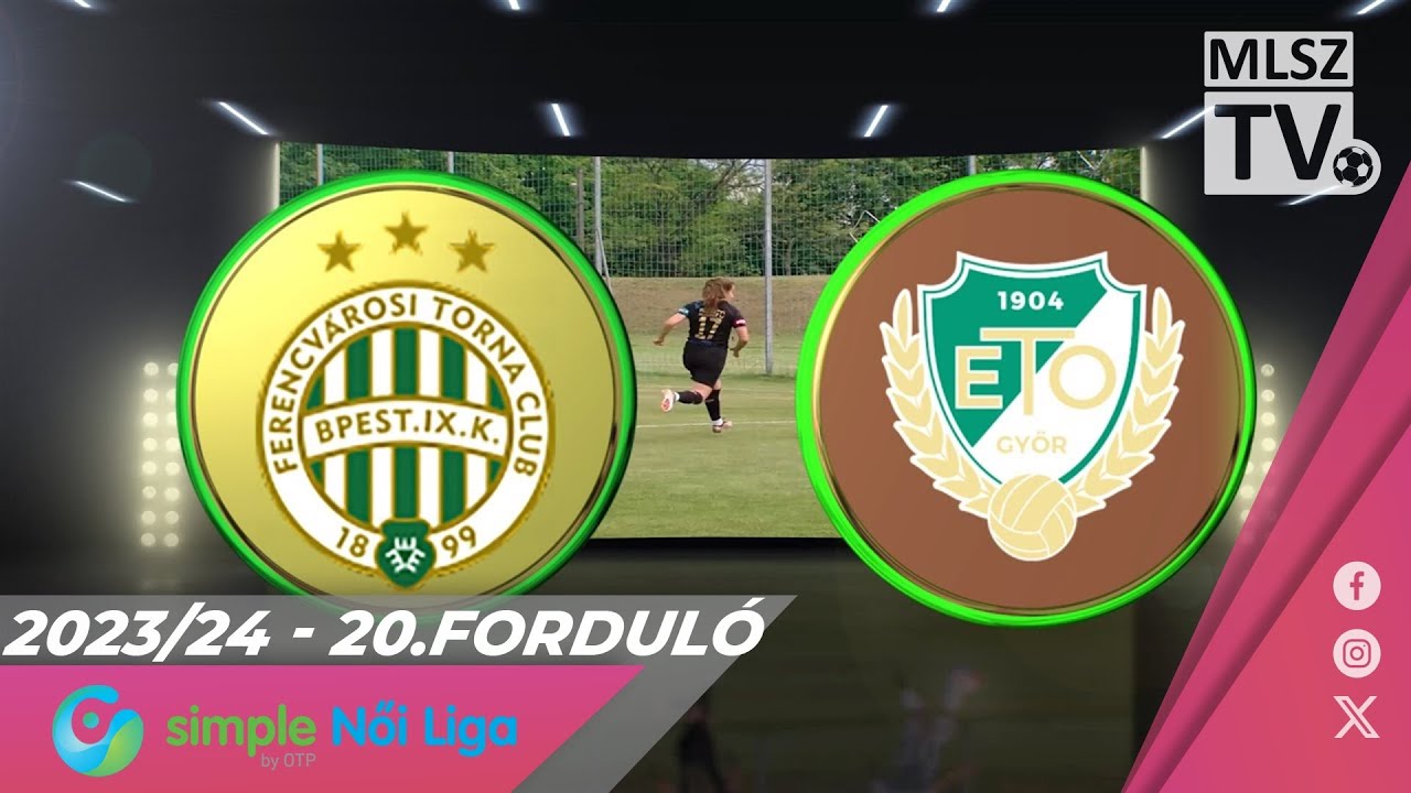 FTC-Telekom - ETO FC Győr | 8-0 | Simple Női Liga | 20. forduló | MLSZTV