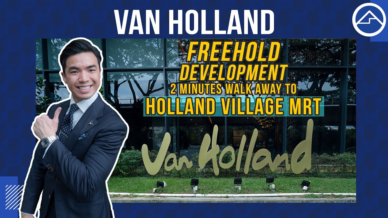 Van Holland, Freehold developments near Holland Village MRT | Home Quarters | BlkBuster Ep 61