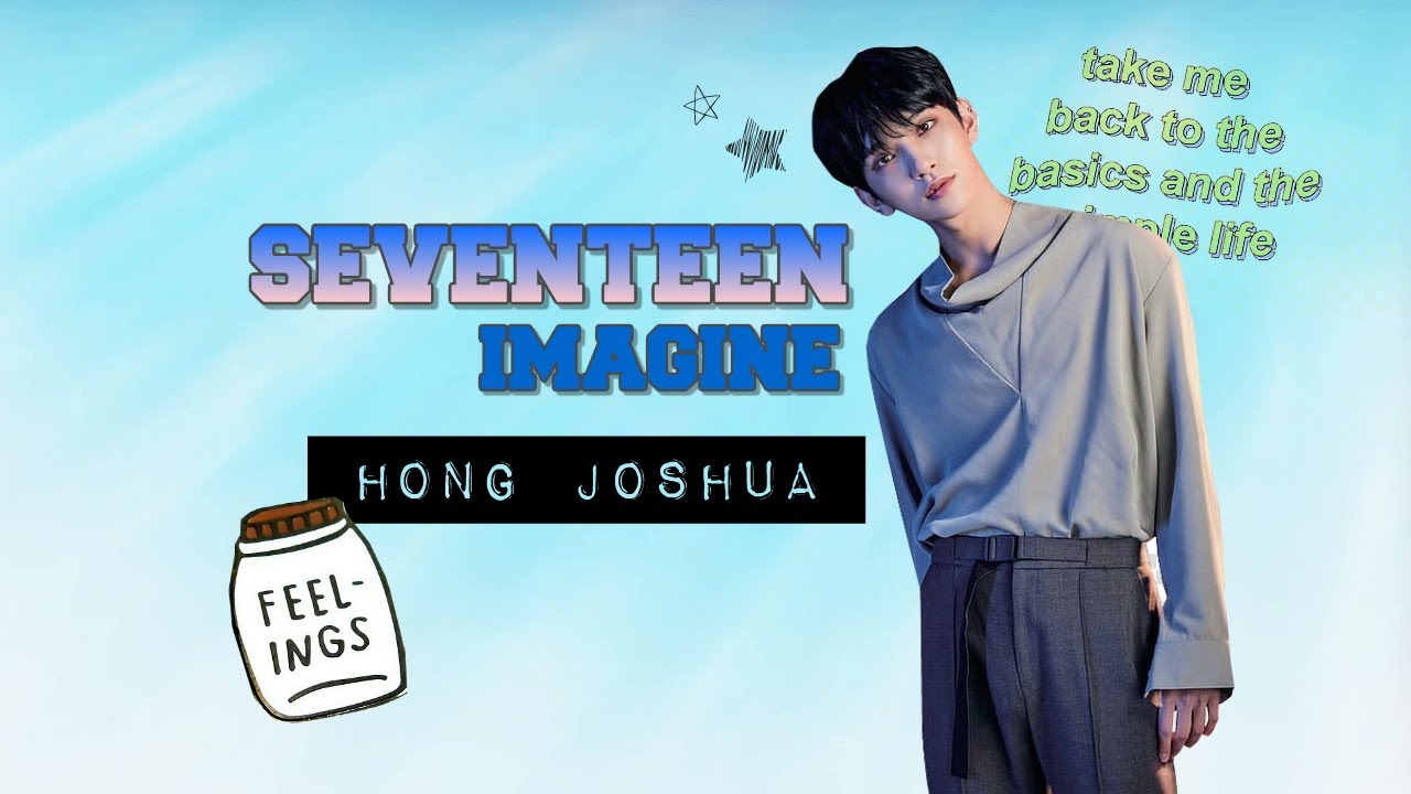 SEVENTEEN IMAGINE  |  JOSHUA