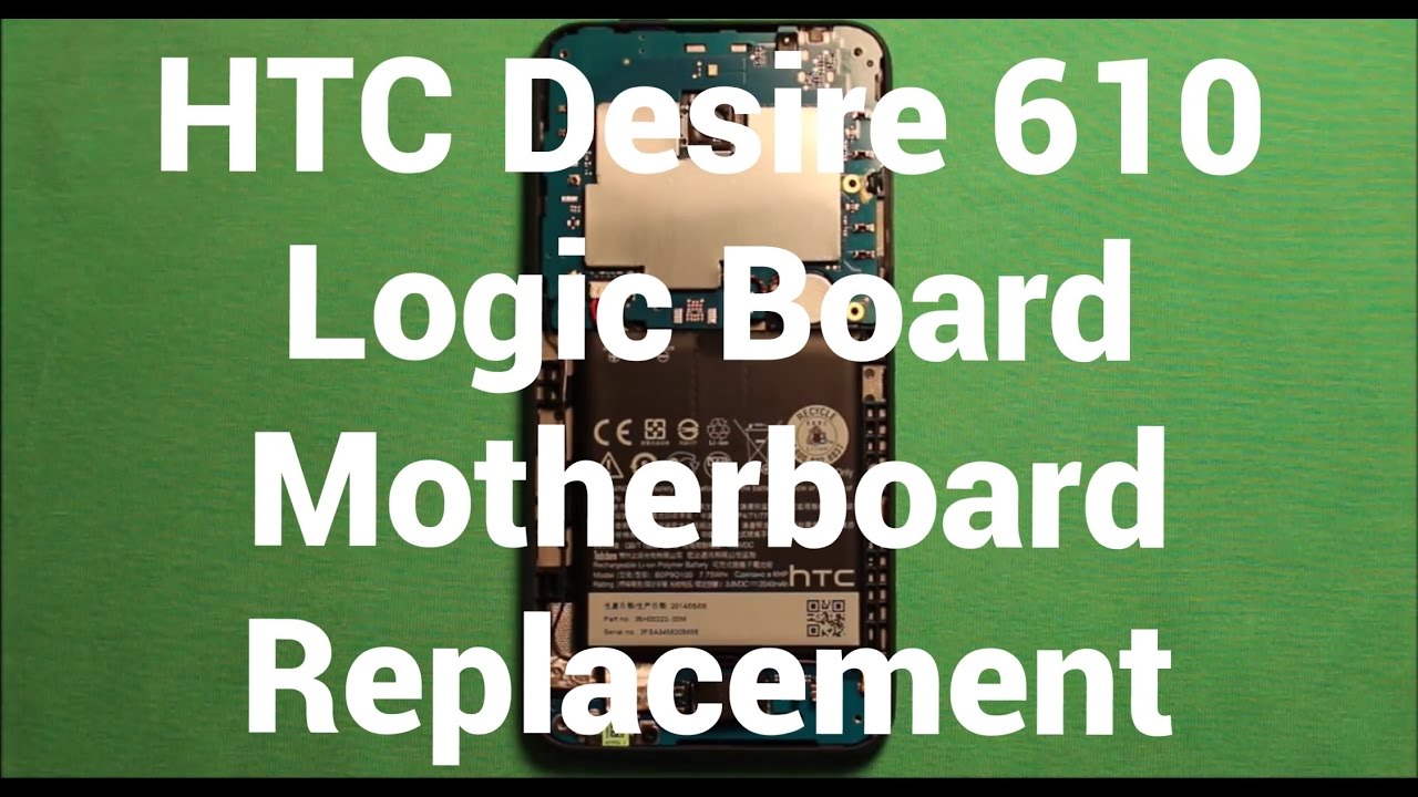 HTC Desire 610 Logic Motherboard Replacement How To Change