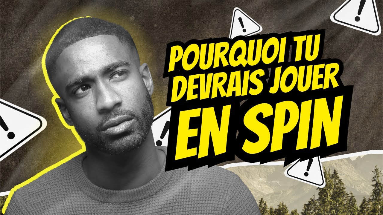 POURQUOI TU DEVRAIS JOUER EN SPIN/EXPRESSO