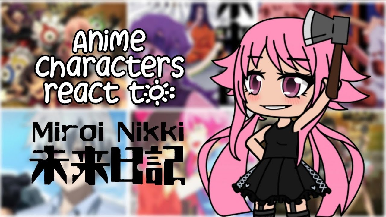 Anime Characters React To Each Other || S1E3: Mirai Nikki