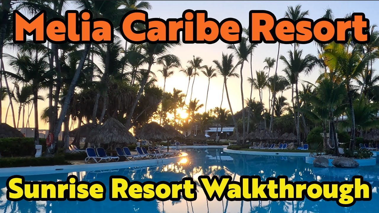 Melia Caribe Beach Resort - Full Sunrise Walkthrough - Punta Cana